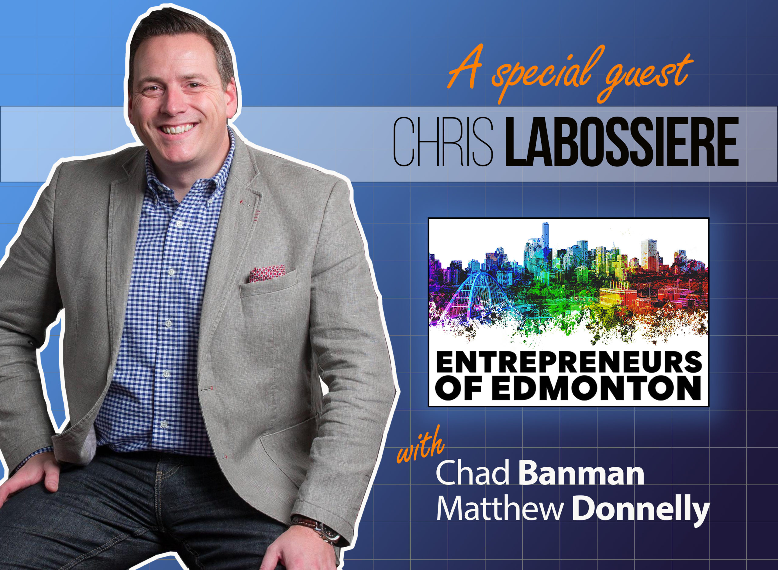 Podcast: Entrepreneurs of Edmonton interview with Chris LaBossiere
